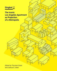 Dingbat 2.0: The Iconic Los Angeles Apartment as Projection of a Metropolis