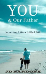 YOU & Our Father - Becoming Like a Little Child