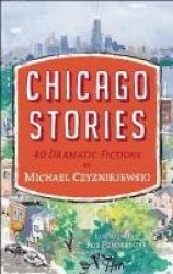 Chicago Stories: 40 Dramatic Fictions