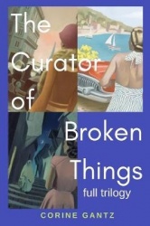The Curator of Broken Things Trilogy - Full Trilogy