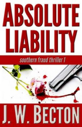 Absolute Liability - A Southern Fraud Thriller