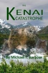 The Kenai Catastrophe