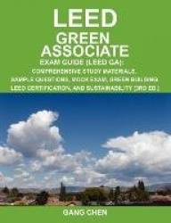 Leed Ga Exam Guide: A Must-Have for the Leed Green Associate Exam: Comprehensive Study Materials, Sample Questions, Mock Exam, G