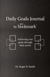 Daily Goals Journal - Achieving your goals through daily action