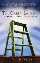 The Green Ladder - Paradigm Shifts Toward A Kingdom Lifestyle
