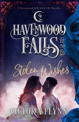 Stolen Wishes - (A Havenwood Falls Sin & Silk Novella)