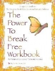 The Power to Break Free Workbook - For Victims & Survivors of Domestic Violence
