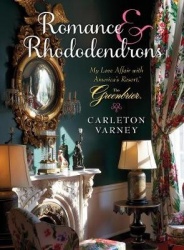 Romance and Rhododendrons - My Love Affair with America's Resort - The Greenbrier