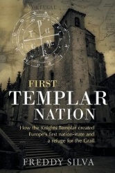 First Templar Nation - How the Knights Templar created Europe's first nation-state