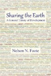 Sharing the Earth - A General Theory of Development