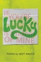 If You're Lucky Is a Theory of Mine