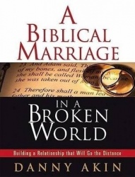 A Biblical Marriage in a Broken World-Participant Book - Building a Relationship That Will Go the Distance