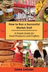 How to Run a Successful Market Stall - A Simple Guide for Food Producers and Crafters