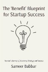 The 'Benefit' Blueprint for Startup Success