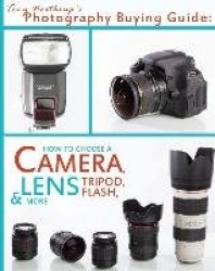 Tony Northrup's Photography Buying Guide - How to Choose a Camera, Lens, Tripod, Flash, & More