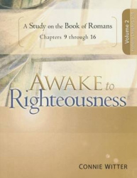 Awake to Righteousness, Volume 2 - A Study on the Book of Romans