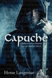 Capuche - The Cathar Mysteries - a Historic Medieval Novel