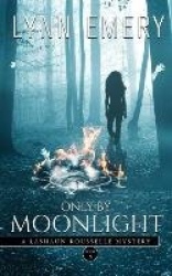 Only by Moonlight - A Lashaun Rousselle Mystery