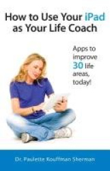 How to Use Your iPad as Your Life Coach