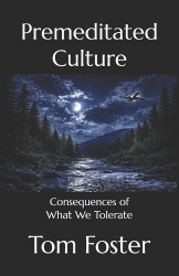 Premeditated Culture - Consequences of What We Tolerate