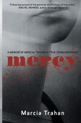Mercy: A Memoir of Medical Trauma and True Crime Obsession
