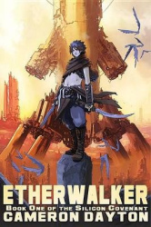 Etherwalker - Book One of the Silicon Convenant