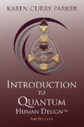 Introduction to Quantum Human Design (3rd Edition) - Learn Your Human Design