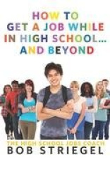 How To Get A Job While In High School And Beyond