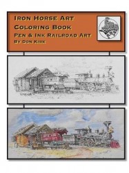 Iron Horse Art Coloring Book - Pen & ink Railroad Art By Don Kirk