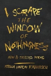 I Scrape the Window of Nothingness - New & Selected Poems