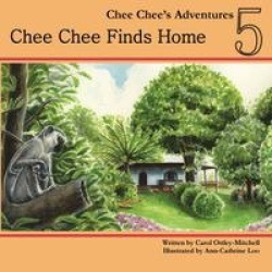 Chee Chee Finds Home - Chee Chee's Adventures Book 5