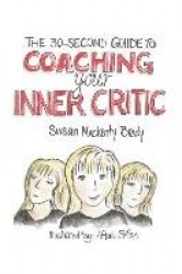The 30-Second Guide to Coaching your Inner Critic