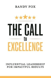 The Call to Excellence - Influential Leadership for Impactful Results