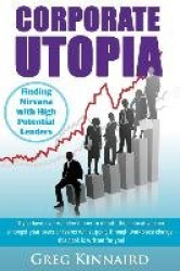 Corporate Utopia - Finding Nirvana with High Potential Leaders