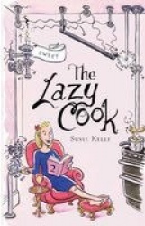 The Lazy Cook: Quick & Easy Sweet Treats