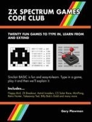 ZX Spectrum Games Code Club - Twenty fun games to code and learn
