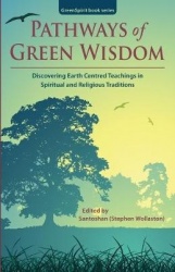 Pathways of Green Wisdom - Discovering Earth Centred Teachings in Spiritual and Religious Traditions