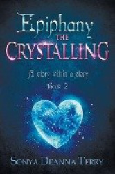 Epiphany - THE CRYSTALLING - An urban fairy tale