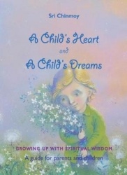 A Childs Heart and A Childs Dreams - Growing Up With Spiritual Wisdom