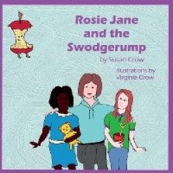 Rosie Jane and the Swodgerump - The First Rosie Jane Poem