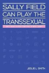 Sally Field Can Play the Transsexual - Or I Was Cursed by Polly Holliday