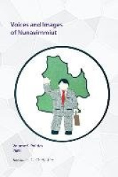 Voices and Images of Nunavimmiut, Volume 9 - Politics, Part I