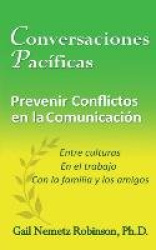 Conversaciones Pacíficas - Prevenir Conflicto en la Communicación - entre culturas, en el trabajo, con la familia y los amigos