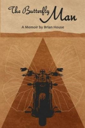 The Butterfly Man - A Survivor and His Motorcycle Ride Alone Across America