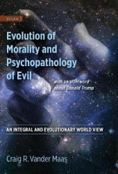 Evolution of Morality and Psychopathology of Evil - An Integral and Evolutionary World View