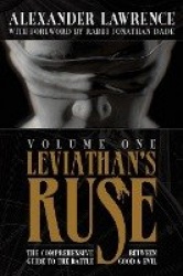 Leviathan's Ruse, Vol. 1 - The Comprehensive Guide to the Battle Between Good and Evil
