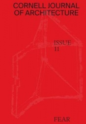Cornell Journal of Architecture 11 - Fear