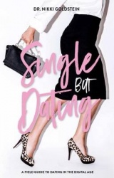 Single But Dating - A Field Guide to Dating in the Digital Age