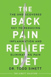 The Back Pain Relief Diet - The Undiscovered Key to Reducing Inflammation and Eliminating Pain