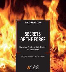 Secrets of the Forge - Beginning and Intermediate Projects for Blacksmiths